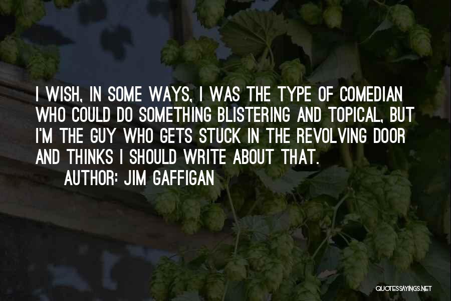 Revolving Doors Quotes By Jim Gaffigan