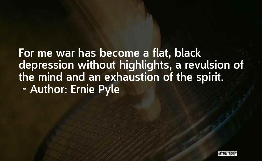 Revulsion Quotes By Ernie Pyle