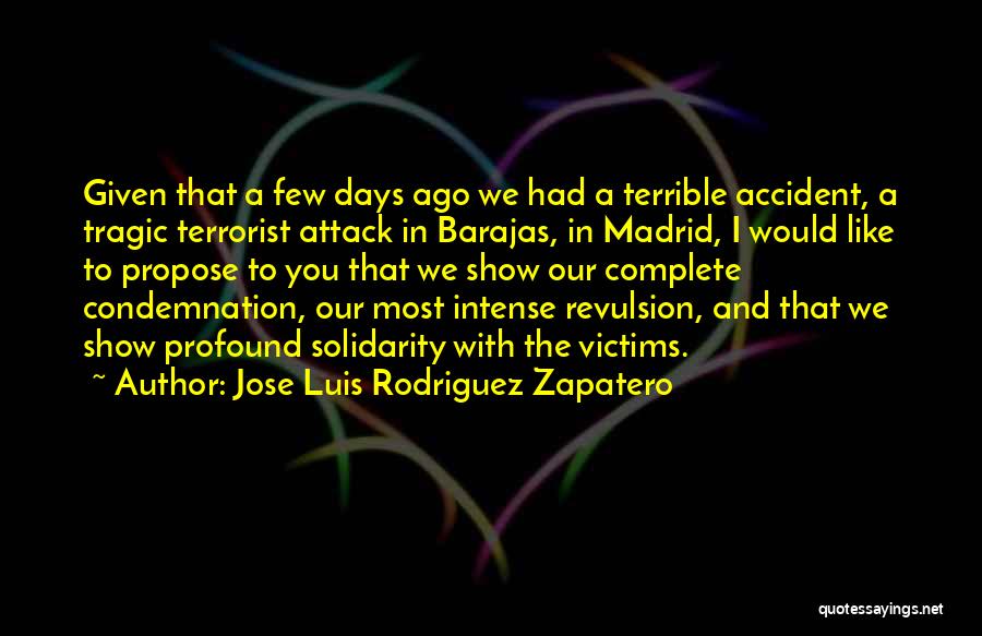 Revulsion Quotes By Jose Luis Rodriguez Zapatero