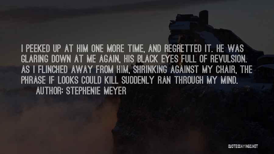 Revulsion Quotes By Stephenie Meyer