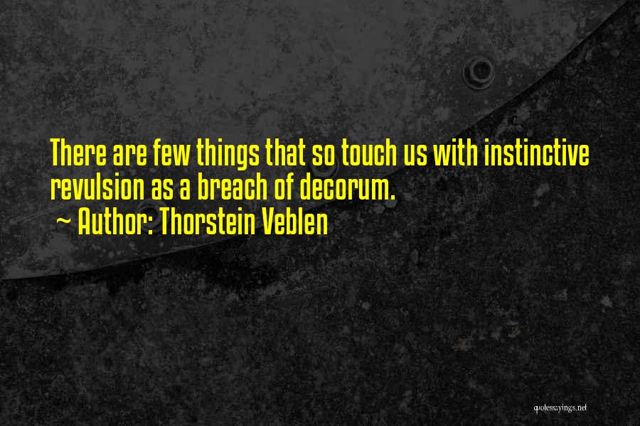 Revulsion Quotes By Thorstein Veblen