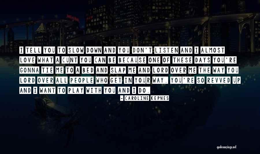 Revved Quotes By Caroline Kepnes Revved Quotes By Caroline Kepnes