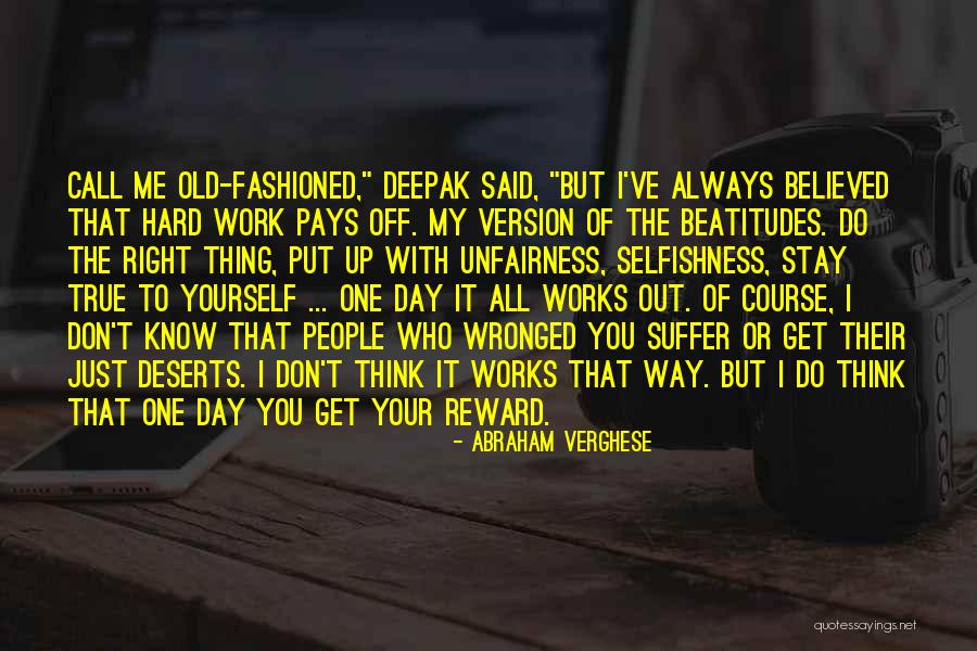 Reward For Hard Work Quotes By Abraham Verghese Reward For Hard Work Quotes By Abraham Verghese