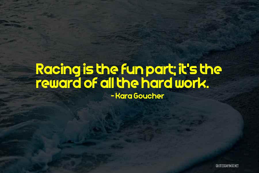 Reward For Hard Work Quotes By Kara Goucher