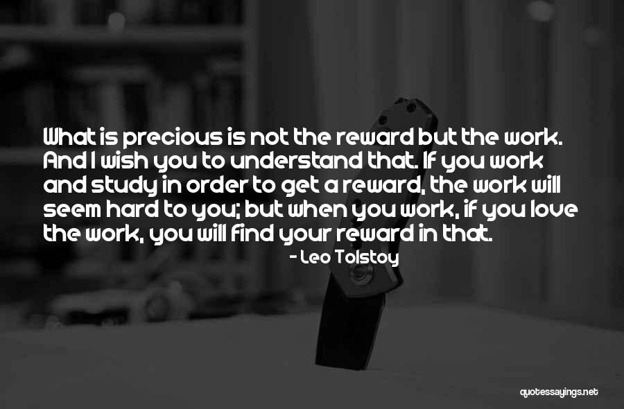 Reward For Hard Work Quotes By Leo Tolstoy Reward For Hard Work Quotes By Leo Tolstoy
