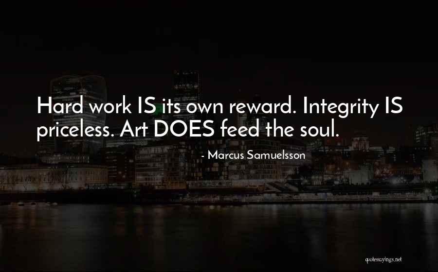 Reward For Hard Work Quotes By Marcus Samuelsson Reward For Hard Work Quotes By Marcus Samuelsson