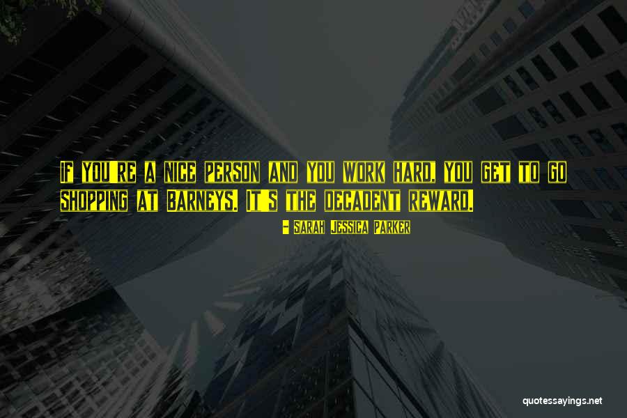 Reward For Hard Work Quotes By Sarah Jessica Parker Reward For Hard Work Quotes By Sarah Jessica Parker