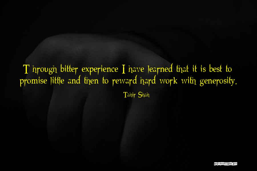 Reward For Hard Work Quotes By Tahir Shah Reward For Hard Work Quotes By Tahir Shah