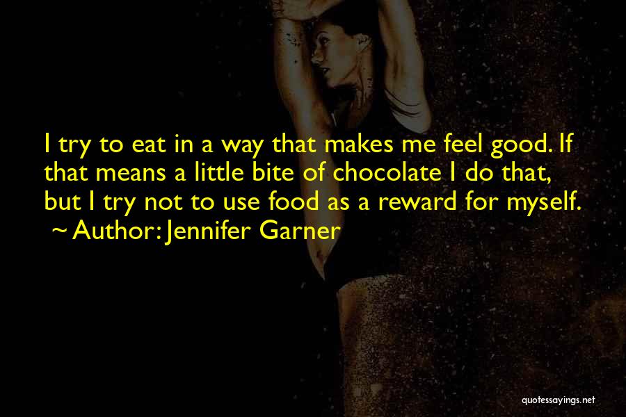 Reward For Myself Quotes By Jennifer Garner