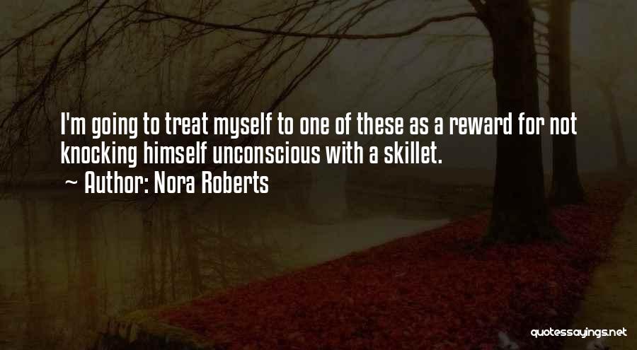 Reward For Myself Quotes By Nora Roberts