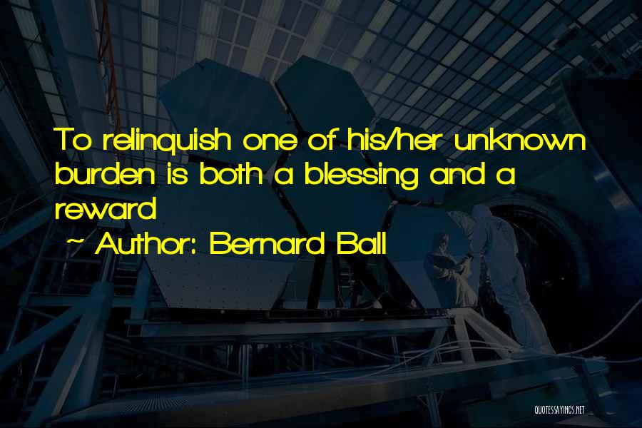 Reward Quotes By Bernard Ball