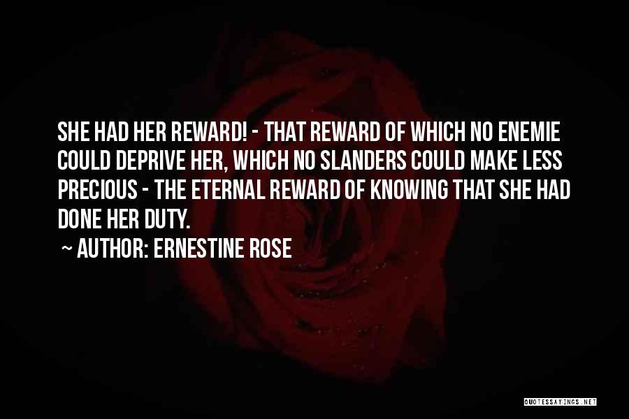 Reward Quotes By Ernestine Rose