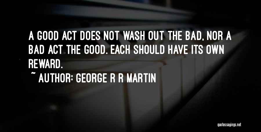 Reward Quotes By George R R Martin