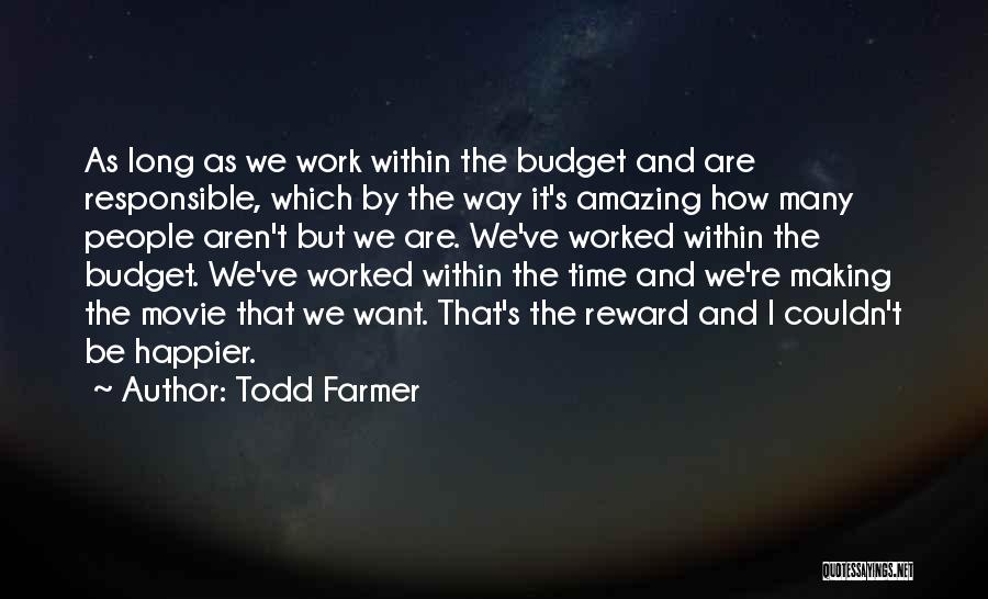 Reward Quotes By Todd Farmer