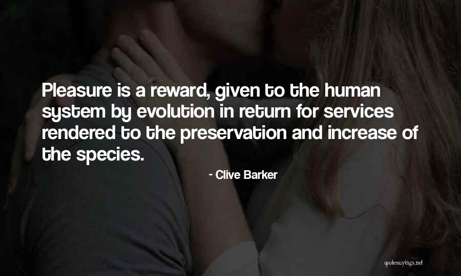 Reward System Quotes By Clive Barker Reward System Quotes By Clive Barker