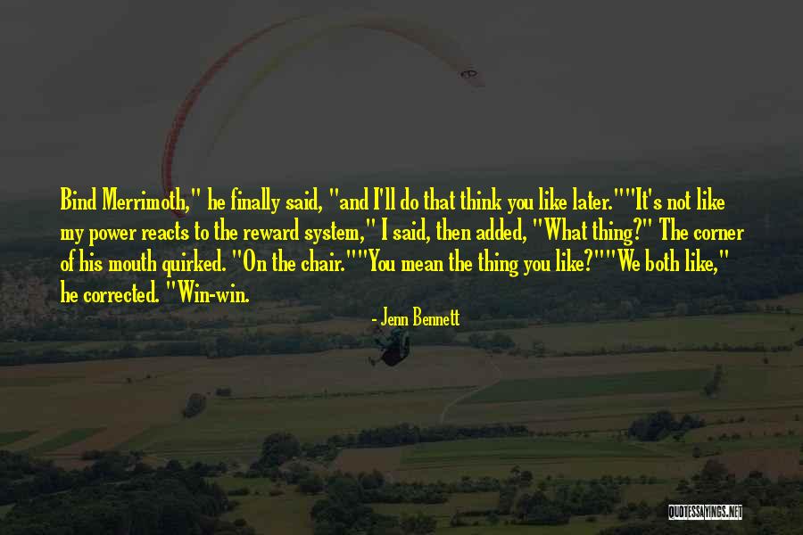 Reward System Quotes By Jenn Bennett Reward System Quotes By Jenn Bennett