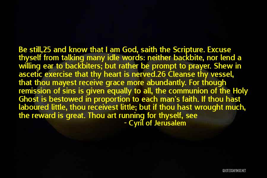 Reward Your Man Quotes By Cyril Of Jerusalem Reward Your Man Quotes By Cyril Of Jerusalem