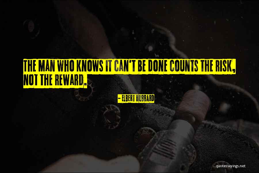 Reward Your Man Quotes By Elbert Hubbard Reward Your Man Quotes By Elbert Hubbard