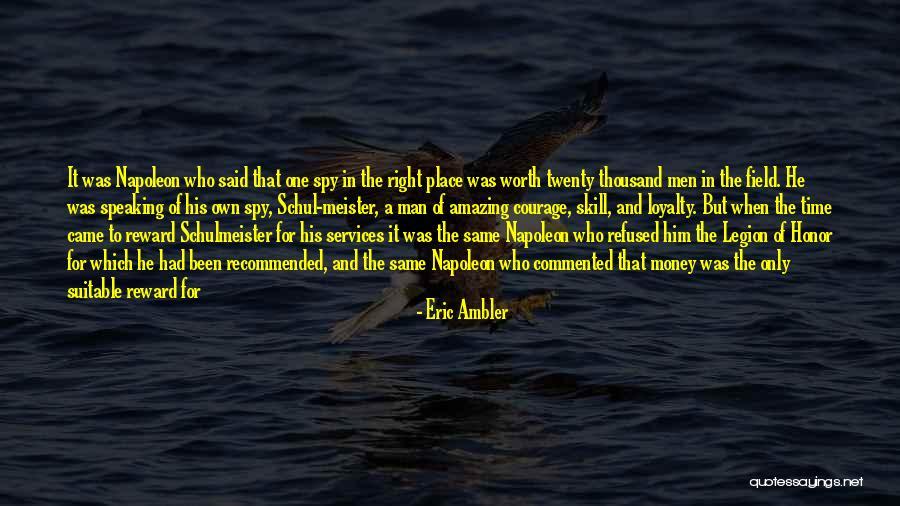 Reward Your Man Quotes By Eric Ambler Reward Your Man Quotes By Eric Ambler