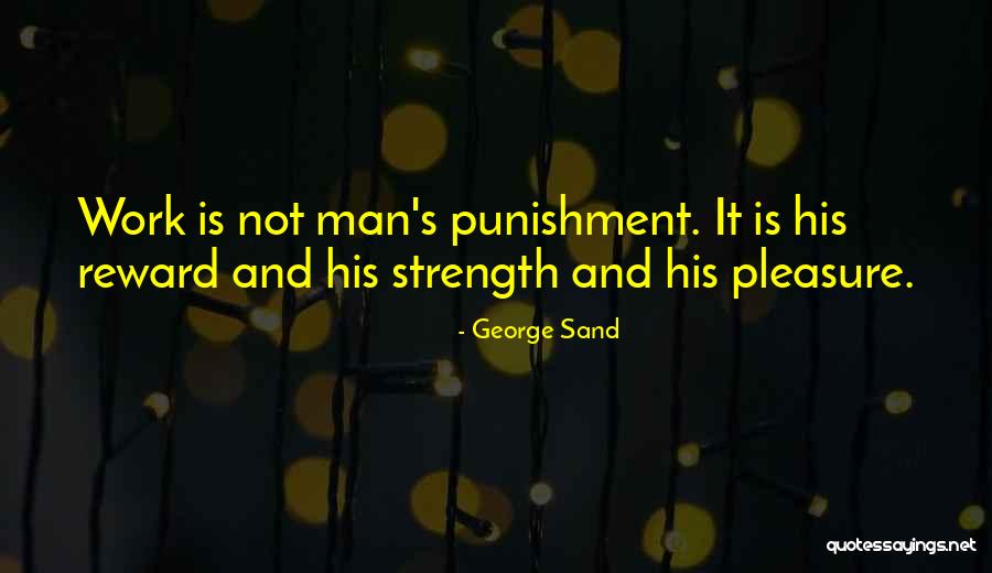 Reward Your Man Quotes By George Sand Reward Your Man Quotes By George Sand