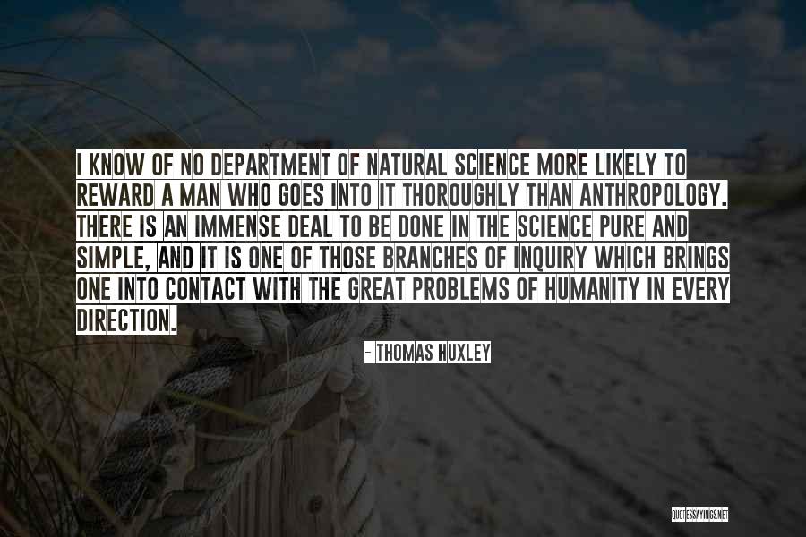 Reward Your Man Quotes By Thomas Huxley Reward Your Man Quotes By Thomas Huxley