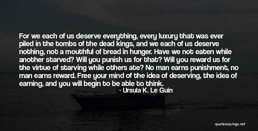 Reward Your Man Quotes By Ursula K. Le Guin Reward Your Man Quotes By Ursula K. Le Guin