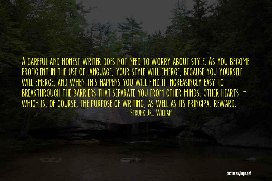 Reward Yourself Quotes By Strunk Jr., William