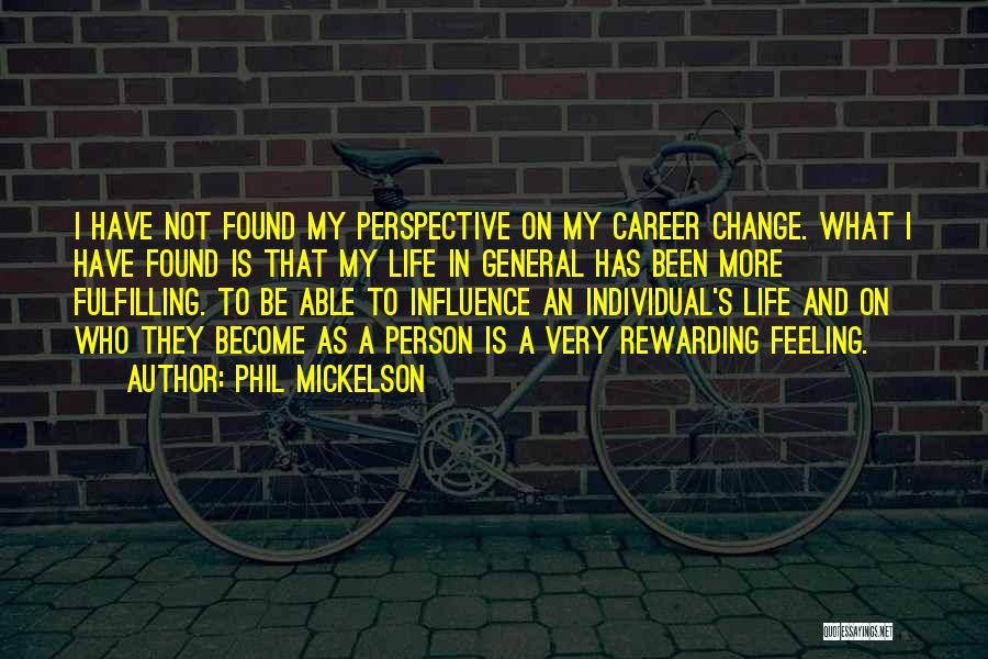 Rewarding Careers Quotes By Phil Mickelson