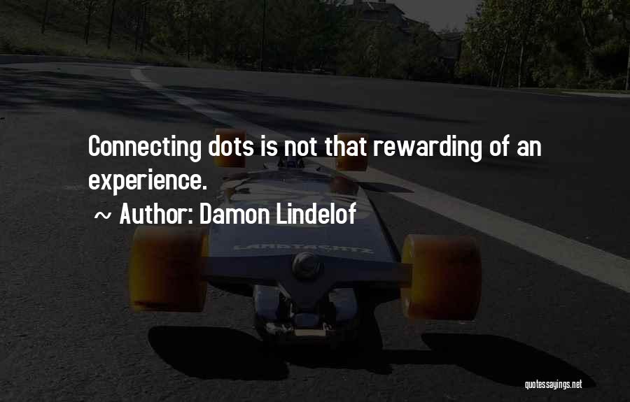 Rewarding Experience Quotes By Damon Lindelof