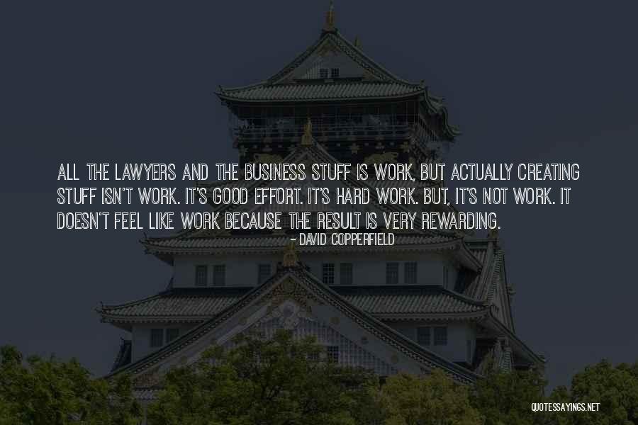 Rewarding Hard Work Quotes By David Copperfield Rewarding Hard Work Quotes By David Copperfield