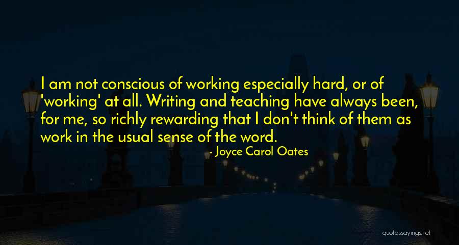 Rewarding Hard Work Quotes By Joyce Carol Oates Rewarding Hard Work Quotes By Joyce Carol Oates