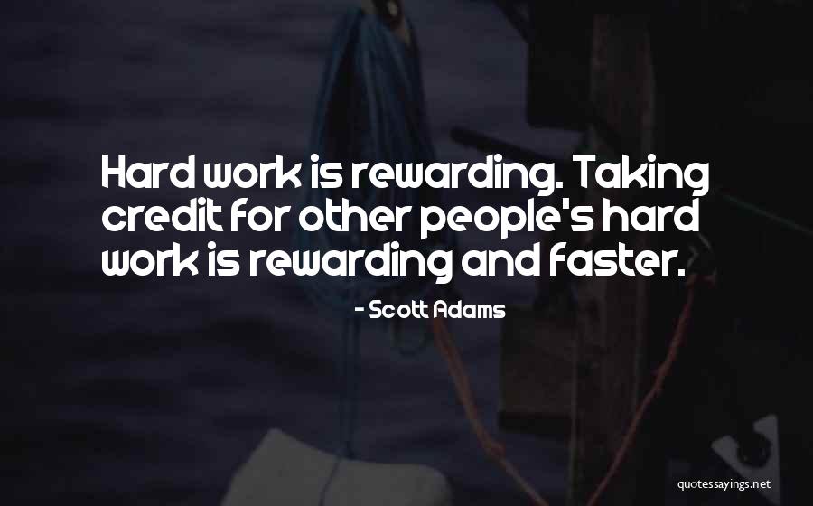 Rewarding Hard Work Quotes By Scott Adams Rewarding Hard Work Quotes By Scott Adams