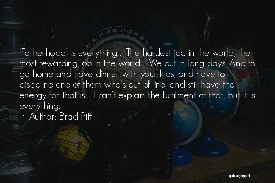 Rewarding Jobs Quotes By Brad Pitt