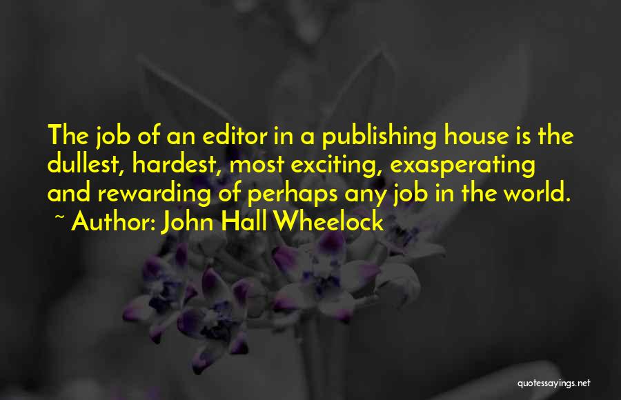 Rewarding Jobs Quotes By John Hall Wheelock