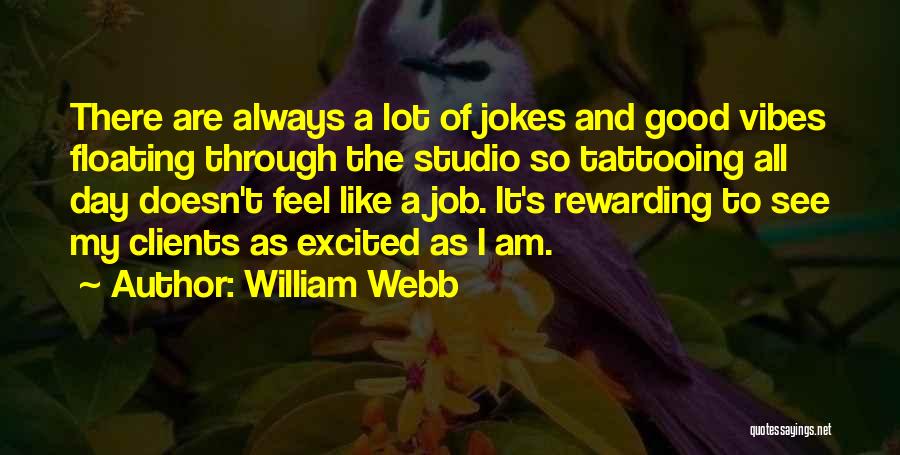 Rewarding Jobs Quotes By William Webb