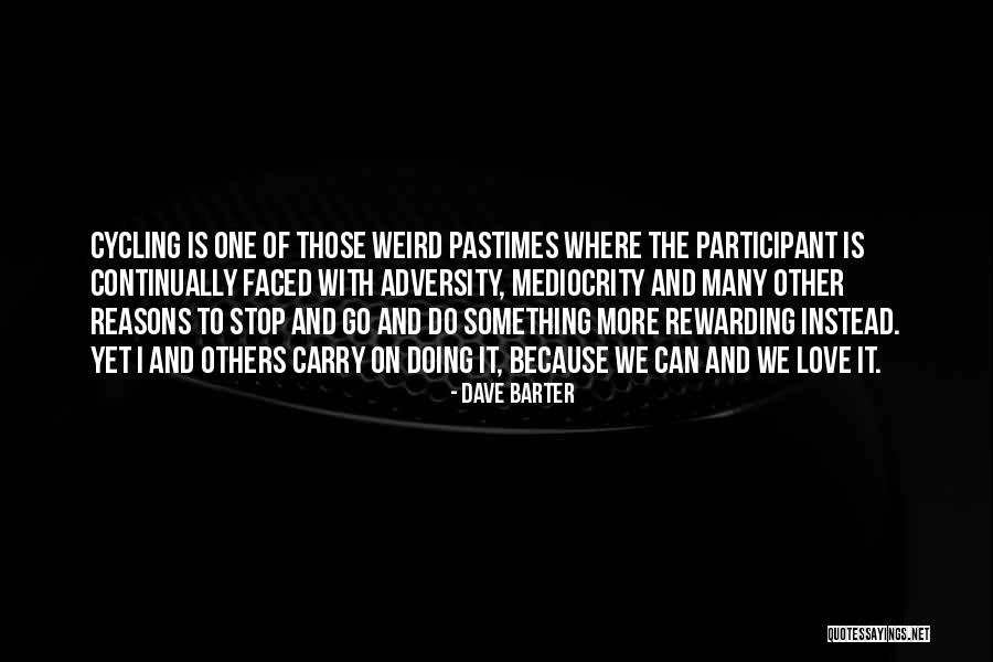 Rewarding Mediocrity Quotes By Dave Barter