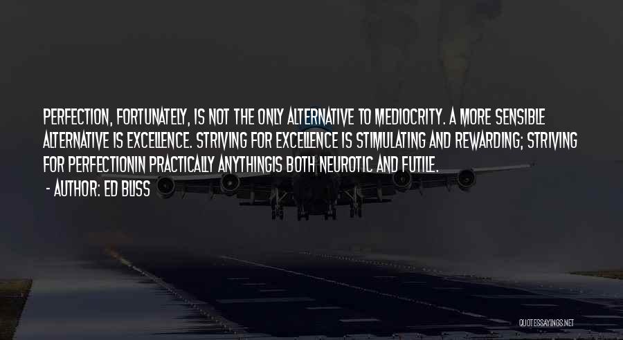 Rewarding Mediocrity Quotes By Ed Bliss