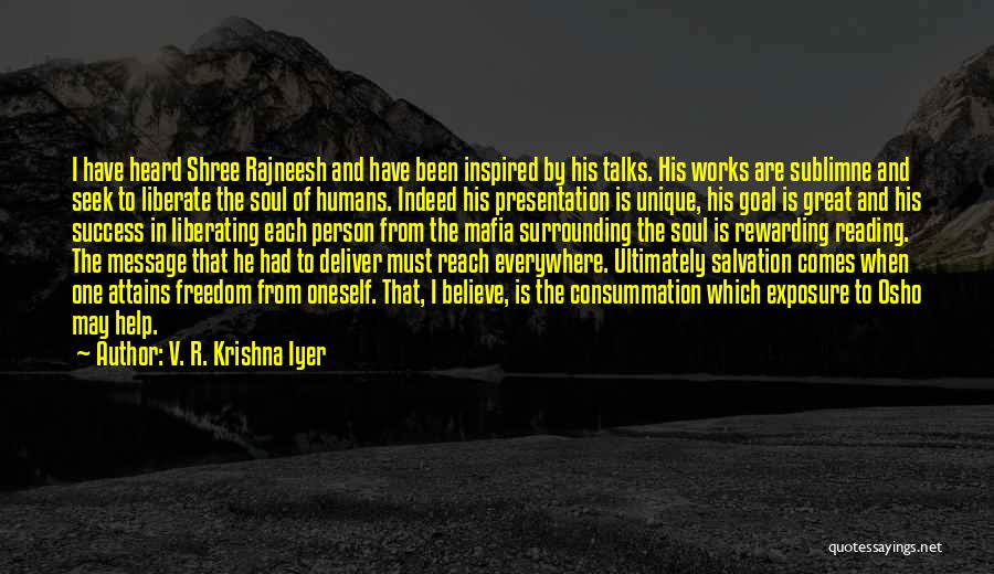 Rewarding Oneself Quotes By V. R. Krishna Iyer