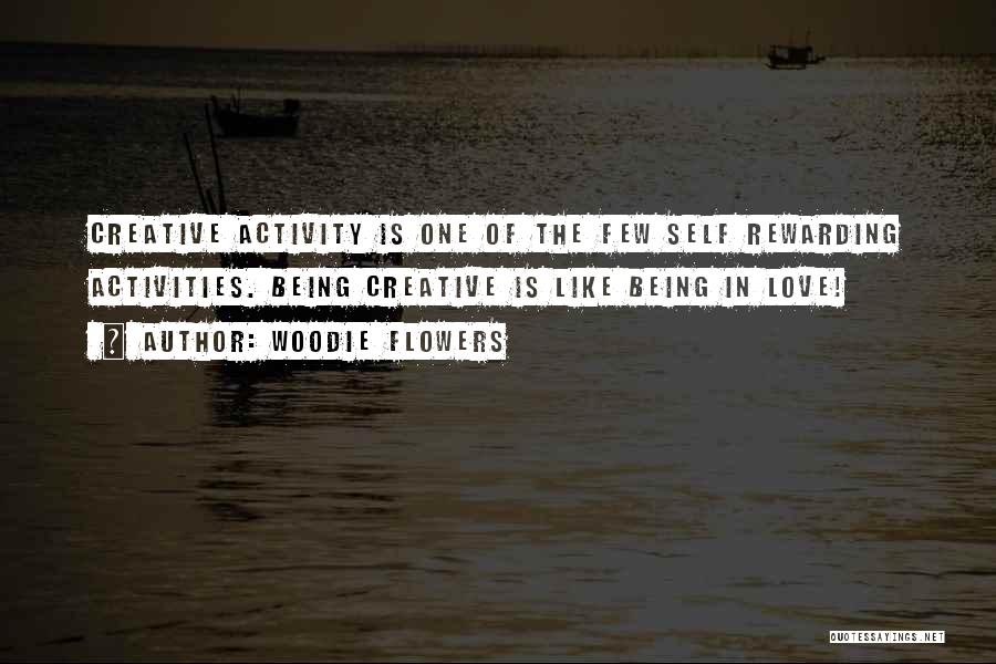 Rewarding Self Quotes By Woodie Flowers