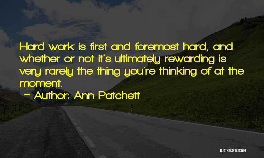 Rewarding Work Quotes By Ann Patchett