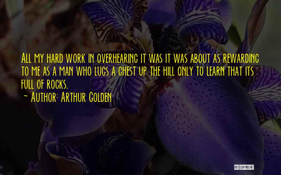 Rewarding Work Quotes By Arthur Golden