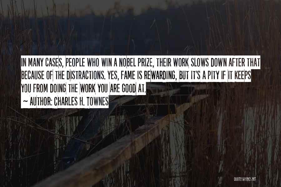 Rewarding Work Quotes By Charles H. Townes