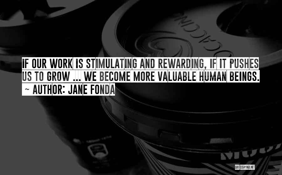 Rewarding Work Quotes By Jane Fonda