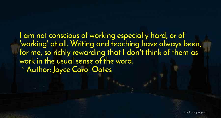 Rewarding Work Quotes By Joyce Carol Oates