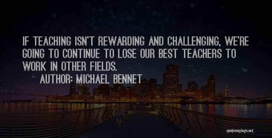 Rewarding Work Quotes By Michael Bennet