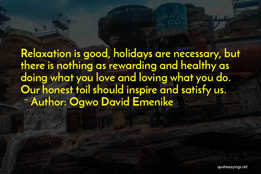 Rewarding Work Quotes By Ogwo David Emenike