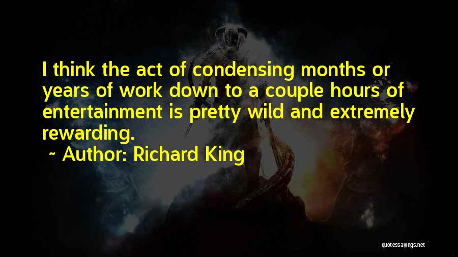 Rewarding Work Quotes By Richard King