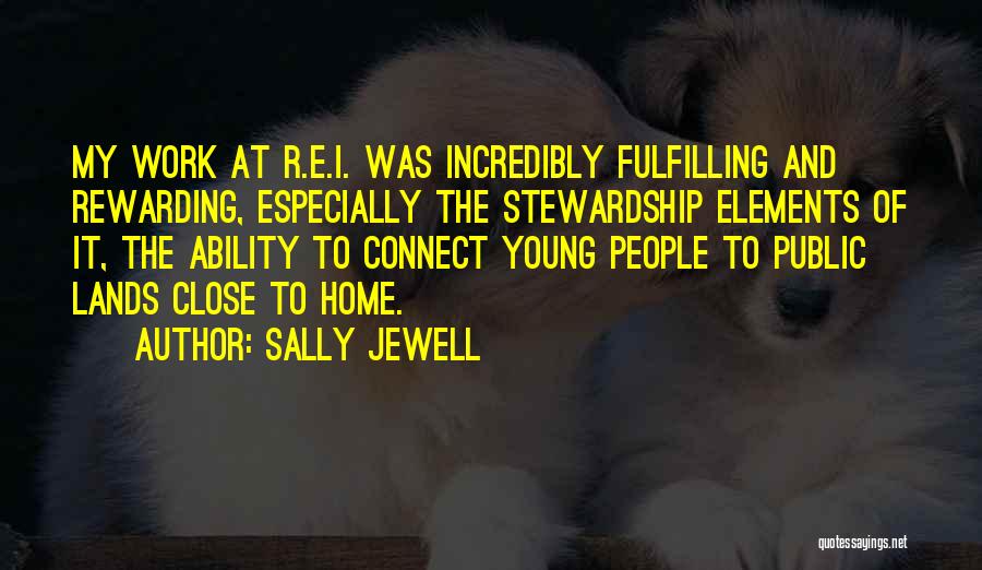 Rewarding Work Quotes By Sally Jewell