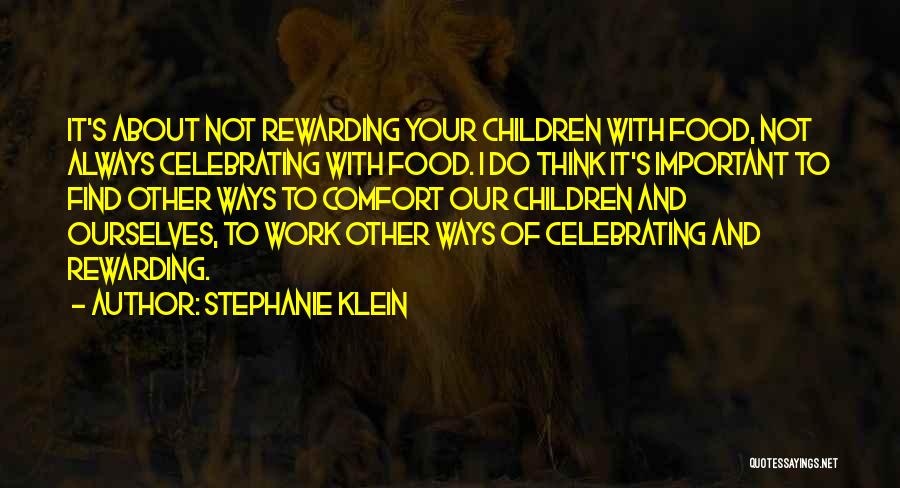 Rewarding Work Quotes By Stephanie Klein