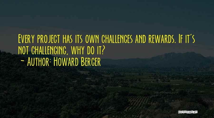 Rewards And Challenges Quotes By Howard Berger